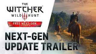 The Witcher 3 Wild Hunt — Complete Edition  NextGen Update Trailer [upl. by Aicrag254]