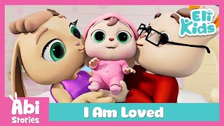 I Am Loved  Life Lessons For Kids  Abi Stories Compilations  Eli Kids Educational Cartoon [upl. by Anoyet]