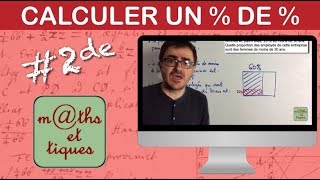 Calculer des pourcentages de pourcentage  Seconde [upl. by Knick]