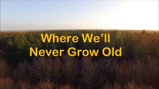 Where well never grow old by Jim Reeves with Lyrics [upl. by Tami]