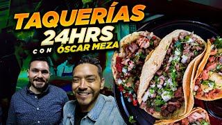 ¿Que TACOS 24 HORAS le gustan más a OSCAR MEZA de La Capital LAS CRÓNICAS DEL TACO [upl. by Ayikan]