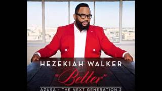 GratefulHezekiah Walker feat Antonique Smith [upl. by Zerimar]