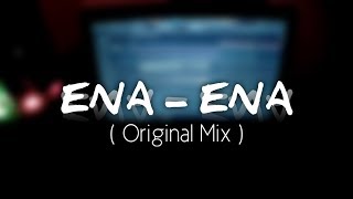 Ena  Ena Original [upl. by Bear]