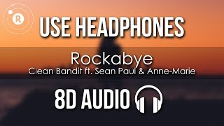 Clean Bandit  Rockabye 8D AUDIO ft Sean Paul amp AnneMarie [upl. by Lilias]