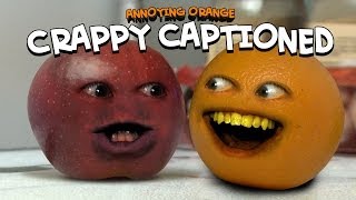 Annoying Orange  Crappy Captioned Inspired By Rhett amp Link [upl. by Imis77]