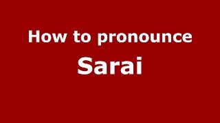 How to pronounce Sarai American EnglishUS  PronounceNamescom [upl. by Nohshan603]