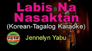 Labis Na Nasaktan KoreanTagalog version  HQ Karaoke [upl. by Puglia717]