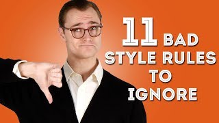 11 Bad Mens Style quotRulesquot to Ignore  Disregard These Tips [upl. by Ashley]