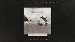 Casting Crowns  Lifesong Official Lyric Video [upl. by Rdnaskela899]