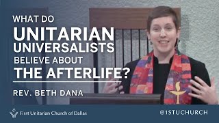 Unitarian Universalists and the Afterlife  Rev Beth Dana  090119 UU Sermon [upl. by Oleic]