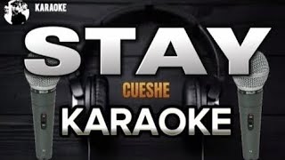 STAY  Cueshe  Karaoke [upl. by Arbmahs]