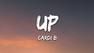 Cardi B  Up Lyrics [upl. by Aitak3]