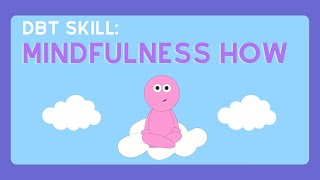 Mindfulness How Practice Being Mindful  DBT Skills from Experts [upl. by Ynaffital30]