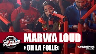 Marwa Loud quotOh la Follequot PlanèteRap [upl. by Osborne461]