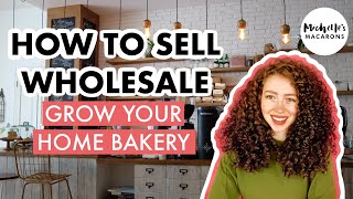 How to Sell Wholesale  Home Bakery Business Tips [upl. by Cullie]