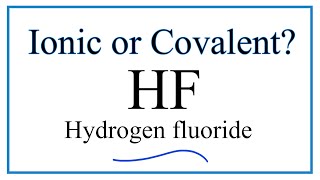 Is HF Hydrogen fluoride Ionic or Covalent [upl. by Sufur]