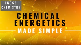 IGCSE CHEMISTRY REVISION Syllabus 6  Chemical energetics [upl. by Dailey]