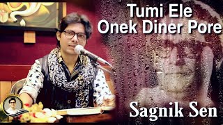 Tumi Ele Onek Diner Pore Jeno Brishti Elo  Sagnik Sen [upl. by Wilmott579]