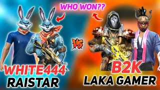 WHITE444RAISTAR VS B2KLAKA GAMER  BEST MATCH EVER  WHO WON [upl. by Atikat]