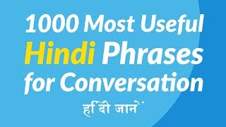 1000 Most Useful Hindi Phrases for Conversation [upl. by Nwahsuq]