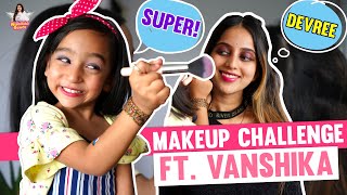 Makeup Challenge ft Vanshika  Niveditha Gowda [upl. by Brookes922]