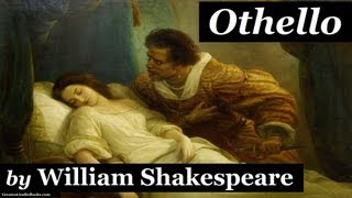 OTHELLO by William Shakespeare  Dramatic Reading  FULL AudioBook [upl. by Enitsugua]