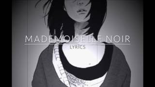 Mademoiselle Noir Lyrics [upl. by Ymaj]