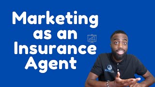 How To Market Yourself As An Insurance Agent [upl. by Aynosal]