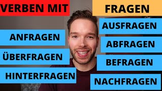 10 Verben mit quotfragenquot Was bedeuten anfragen befragen erfragen und ausfragen Deutsch B2C1 [upl. by Forelli]