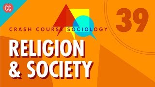 Religion Crash Course Sociology 39 [upl. by Ellezaj156]