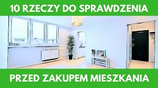 🏠 10 rzeczy które musisz sprawdzić przed zakupem mieszkania  Mieszkaniowa Pigułka Wiedzy 2 [upl. by Garnes]