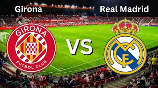 Girona vs Real Madrid  LA LIGA  1272425 [upl. by Vetter]