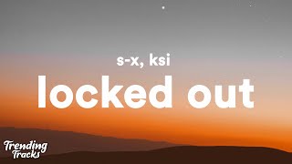 SX amp KSI  Locked Out Lyrics [upl. by Ahsinad]