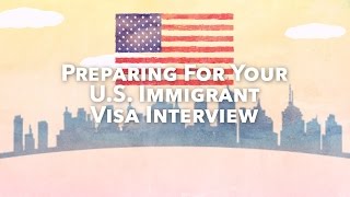 Preparing for Your US Immigrant Visa Interview [upl. by Nimrahc]