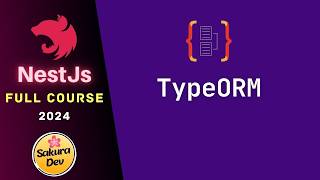 NestJS Full Course 2024 5 TypeORM [upl. by Godrich]