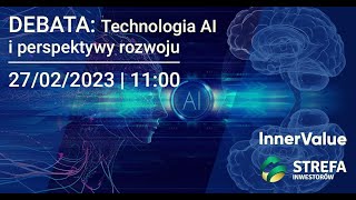 Technologia AI i perspektywy rozwoju DEBATA [upl. by Thurman]