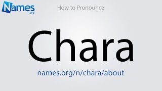 How to Pronounce Chara [upl. by Aremaj]