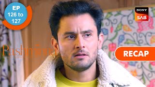 Pashminna  Ep 128 amp Ep 129  RECAP  पश्मींना [upl. by Dorise408]