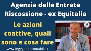 Agenzia delle Entrate Riscossione ex Equitalia azioni coattive quali sono e cosa fare [upl. by Ziguard]