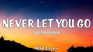 Justin Bieber  Never Let You Go Lyrics🎵 [upl. by Renell]