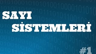 SAYISAL ELEKTRONİK DERSLERİ Sayı Sistemlerine Giriş Decimal Binary Octal and Hexadecimal [upl. by Sink194]