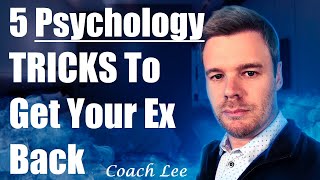 5 Psychological Tips To Get Your Ex Back [upl. by Dreddy839]