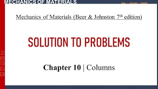 Chapter 10  Solution to Problems  Columns  Mechanics of Materials [upl. by Petula105]