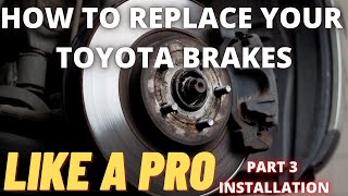 How to replace your Toyota brakes Part 3 Installation [upl. by Eahsram]