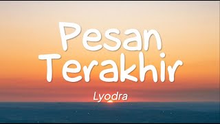 Lyodra  Pesan Terakhir Lirik [upl. by Inhsor]