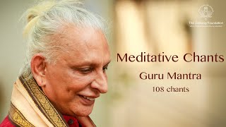 Meditative Chants  The Guru Mantra  108 chants  Sri M [upl. by Aicined116]