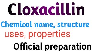 Cloxacillin drug chemical name structureuses properties official preparation [upl. by Nibram]