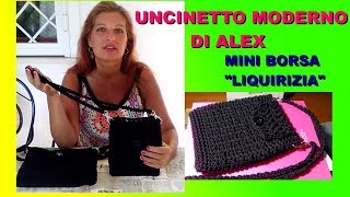 MINI POCHETTE BORSA TRACOLLA LIQUIRIZIA TUTORIAL UNCINETTO ALEX CROCHET [upl. by Linzy]