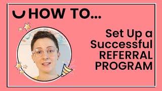 How to set up a Successful Referral Program [upl. by Nyrmac562]