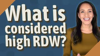 What is considered high RDW [upl. by Terryl]